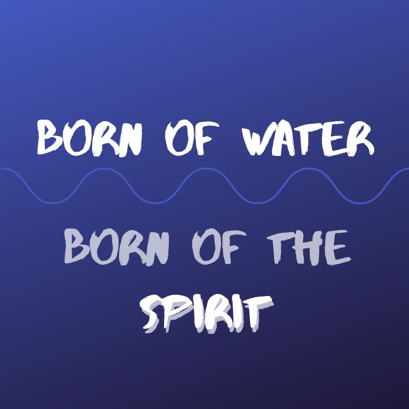 Born of water and spirit